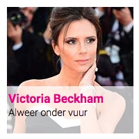 Victoria Beckham : Alweer onder vuur