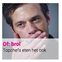 Of: brol : Topchefs eten het ook