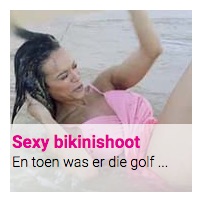 Sexy bikinishoot : En toen was er die golf ...